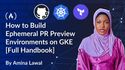 How to Build Ephemeral PR Preview Environments on GKE with GitHub Actions, Ingress, and Automatic TLS