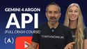 Build with Gemini 4 Argon – Fast-Track API Crash Course