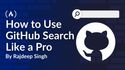 How to Use GitHub Search Like a Pro