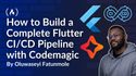 How to Build a Complete Flutter CI/CD Pipeline with Codemagic: From PR Quality Gates to Automated Store Releases