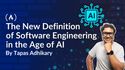 The New Definition of Software Engineering in the Age of AI