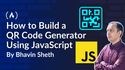 How to Build a QR Code Generator Using JavaScript – A Step-by-Step Guide