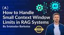 How to Handle Small Context Window Limits in RAG Systems