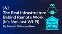 The Real Infrastructure Behind Remote Work (It’s Not Just Wi-Fi)
