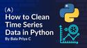 How to Clean Time Series Data in Python