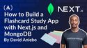 How to Build a Flashcard Study App with Next.js and MongoDB