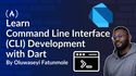 Learn Command Line Interface (CLI) Development with Dart: From Zero to a Fully Published Developer Tool