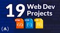 Build 19 Web Dev Projects using HTML, CSS, & JavaScript