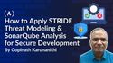 How to Apply STRIDE Threat Modeling and SonarQube Analysis for Secure Software Development