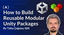 How to Build Reusable Modular Unity Packages to Speed Up Development