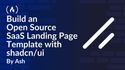 How to Build an Open Source SaaS Landing Page Template with shadcn/ui