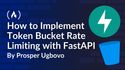 How to Implement Token Bucket Rate Limiting with FastAPI