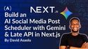 How to Build an AI Social Media Post Scheduler Using Gemini and Late API in Next.js