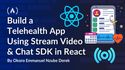 How to Build a Telehealth App Using Stream Video and Chat SDK in React
