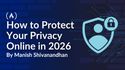 How to Protect Your Privacy Online in 2026