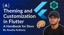 Theming and Customization in Flutter: A Handbook for Developers