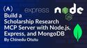 How to Build a Scholarship Research MCP Server with Node.js, Express, and MongoDB