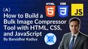 How to Build a Bulk Image Compressor Tool with HTML, CSS, and JavaScript
