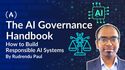 The AI Governance Handbook: How to Build Responsible AI Systems That Actually Ship