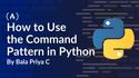 How to Use the Command Pattern in Python
