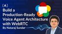 How to Build a Production-Ready Voice Agent Architecture with WebRTC