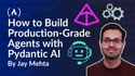 How to Build Production-Grade Agents with Pydantic AI 