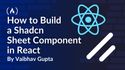 How to Build a Shadcn Sheet Component in React: Cart and Filter Panel Examples
