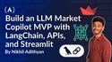 How to Build an LLM Market Copilot MVP with LangChain, APIs, and Streamlit