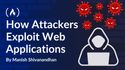 Top Ways Hackers Exploit Web Applications (and How to Prevent Them)