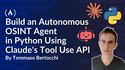 How to Build an Autonomous OSINT Agent in Python Using Claude's Tool Use API