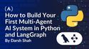 How to Build Your First Multi-Agent AI System in Python and LangGraph