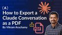 How to Export a Claude Conversation as a PDF