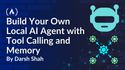 How to Build Your Own Local AI Agent with Tool Calling and Memory