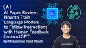 AI Paper Review: Training Language Models to Follow Instructions
with Human Feedback (InstructGPT)