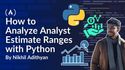 How to Analyze Analyst Estimate Ranges with Python