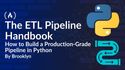 The ETL Pipeline Handbook: How to Build a Production-Grade Pipeline in Python