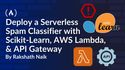 How to Deploy a Serverless Spam Classifier Using Scikit-Learn, AWS Lambda, & API&nbsp;Gateway