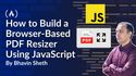 How to Build a Browser-Based PDF Resizer Using JavaScript