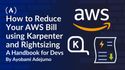The EKS Cost Optimization Handbook: Reduce Your AWS Bill by 60% Using Karpenter and Rightsizing