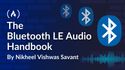 The Bluetooth LE Audio Handbook: From "Why Does My Call Sound Like a Tin Can?" to AOSP Implementation
