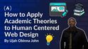 How to Apply Academic Theories to Human-Centered Web Design [Full Handbook