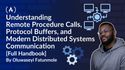 From RPC to gRPC: Understanding Remote Procedure Calls, Protocol Buffers, and Modern Distributed Systems Communication 
