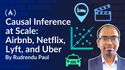 Product Experimentation at Scale: How Airbnb, Netflix, Lyft, and Uber run Causal Inference on LLM-Based AI Features