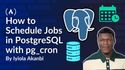 How to Schedule Jobs in PostgreSQL with pg_cron 
