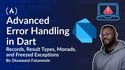 Advanced Error Handling in Dart: Records, Result Types, Monads, and Freezed Exceptions