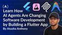 Learn How AI Agents Are Changing Software Development by Building a Flutter App Using Antigravity and Stitch
