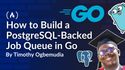 How to Build a PostgreSQL-Backed Job Queue in Go