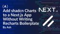 How to Add shadcn Charts to a Next.js App Without Writing Recharts Boilerplate