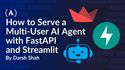 How to Serve a Multi-User AI Agent with FastAPI and Streamlit