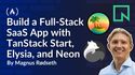 How to Build a Full-Stack SaaS App with TanStack Start, Elysia, and Neon